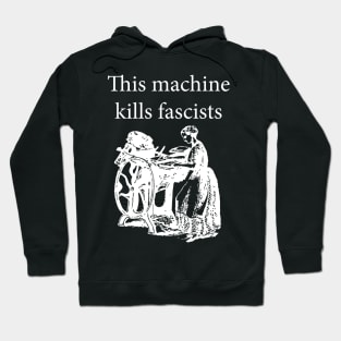 This Machine Kills Fascists white Hoodie